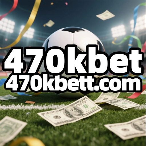 470kbet
